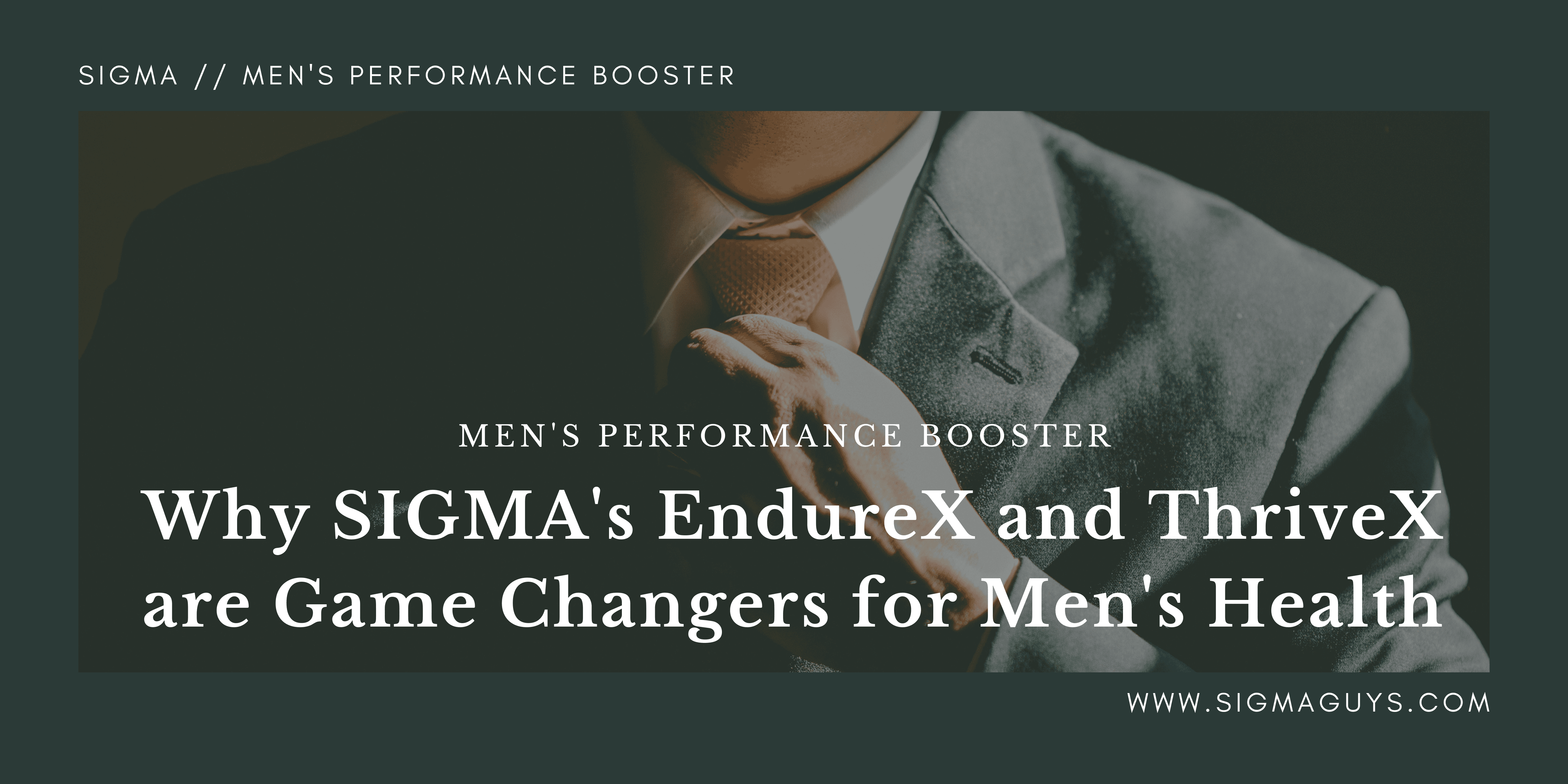 Why SIGMA’s EndureX and ThriveX are Game Changers for Men’s Health