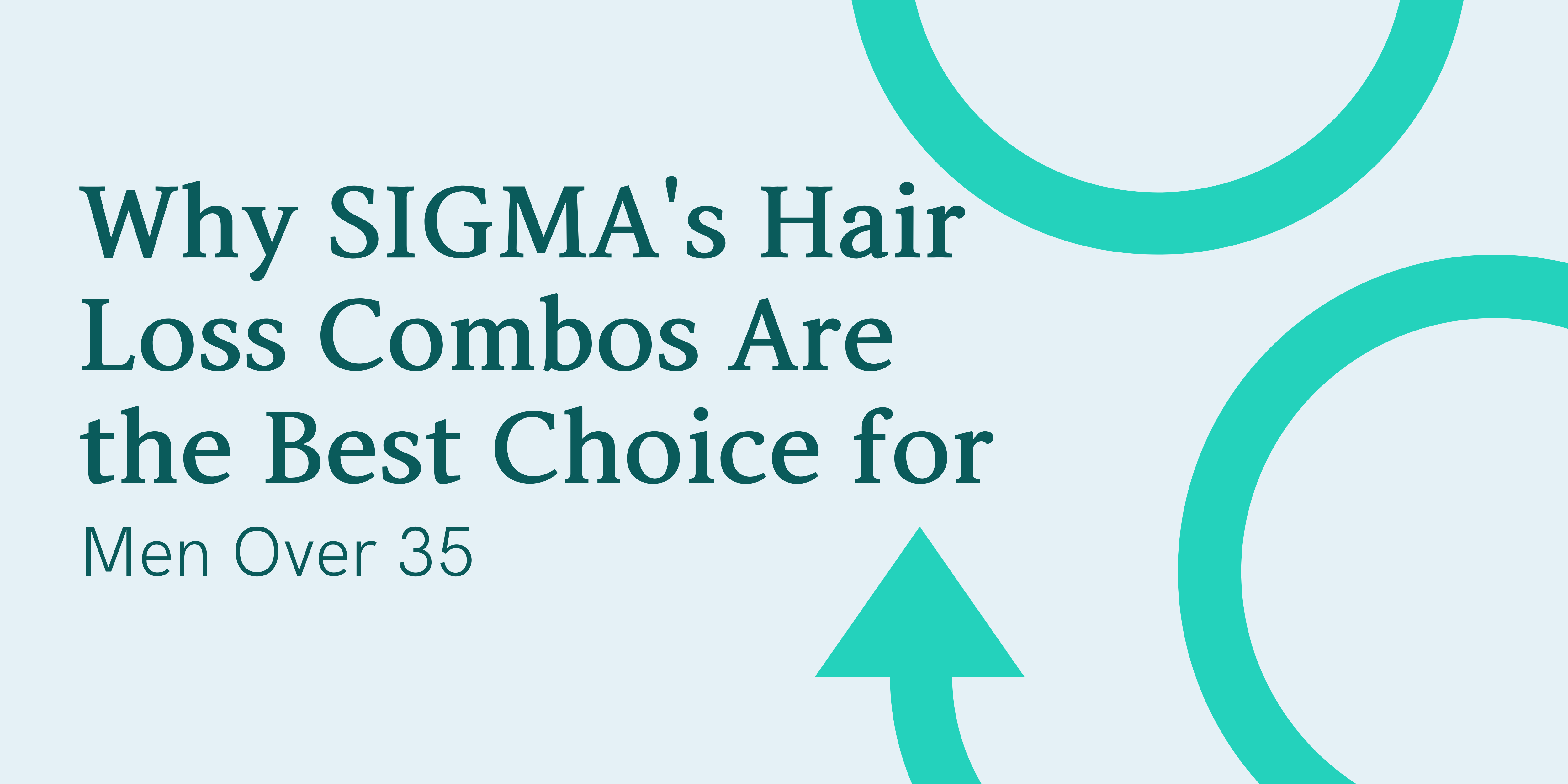 Why SIGMA’s Hair Loss Combos Are the Best Choice for Men